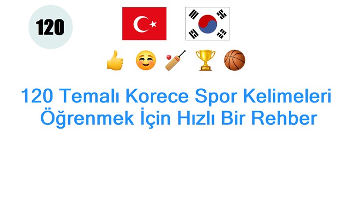 120 Temalı Korece Spor Kelimeleri: Öğrenmek İçin Hızlı Bir Rehber